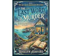 The Last Word Is Murder: She inherited a seaside bookshop. Her first customer died accusing her of murder.