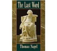 The Last Word Thomas Nagel (Auteur)