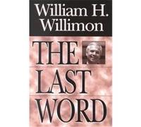 The Last Word William H. Willimon (Auteur)
