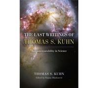 The Last Writings of Thomas S. Kuhn - Thomas S. Kuhn - The University of Chicago Press - Livre en Anglais - Hardback Thomas S. KuhnThomas S. Kuhn (Auteur)
