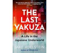 The Last Yakuza: A Life in the Japanese Underworld