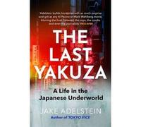The last yakuza Jake Adelstein (Auteur)