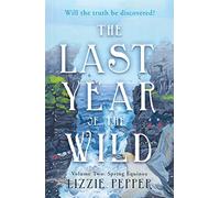 The Last Year of the Wild - Volume 2: Spring Equinox