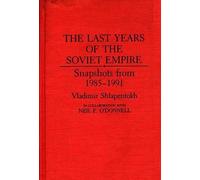 The Last Years Of The Soviet Empire