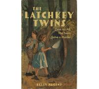 The Latchkey Twins: Case No. 46: The Twins Solve a Murder
