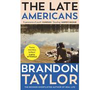 The Late Americans: From the Booker Prize-shortlisted author of Real Life