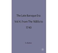 The Late Baroque Era: Vol 4. From The 1680s To 1740