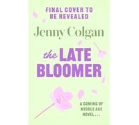 The Late Bloomer: A coming-of-middle age novel
