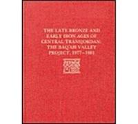 The Late Bronze Age and Early Iron Ages of Centr The Baqah Valley Project 19771981 by Patrick E. Mcgovern Patrick E. McGovern (Auteur)