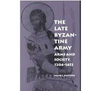 The Late Byzantine Army, The Middle Ages Series Mark C. Bartusis (Auteur)