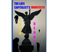 The Late Capitalist's Manifesto