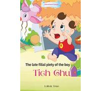 The late filial piety of the boy Tich Chu: Collection of Educatinal Comics in One Thousand and One Nights for Kids