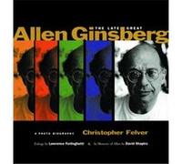 The Late Great Allen Ginsberg Christopher Felver (Auteur)
