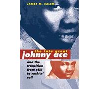 The Late Great Johnny Ace and the Transition from R&B to Rock 'N' Roll
