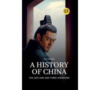 The Late Han and Three Kingdoms: A History of China