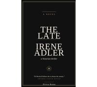 The Late Irene Adler: a Victorian thriller