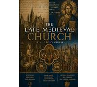 The Late Medieval Church: 14th-15th centuries