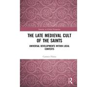 The Late Medieval Cult Of The Saints