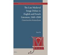 The Late Medieval Image Debate in English and French Literature, 1160-1500: Constructive Iconoclasm