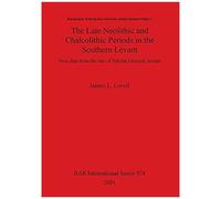 The Late Neolithic And Chalcolithic Periods In The Southern Levant