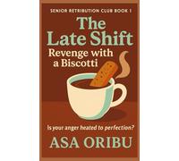 The Late Shift A Late Life: Comedy of Justice and Biscotti