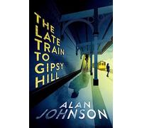 The Late Train to Gipsy Hill