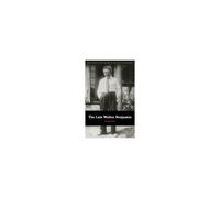 The Late Walter Benjamin