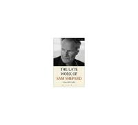 The Late Work Of Sam Shepard