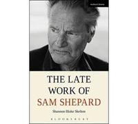 The Late Work of Sam Shepard - [Version Originale] Inconnu (Auteur)