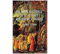 The Later Affluence Of W. B. Yeats And Wallace Stevens