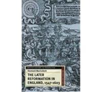 The Later Reformation in England, 1547-1603, British History in Perspective Series Diarmaid MacCulloch (Auteur)