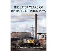 The Later Years Of British Rail 1980-1995: Freight Special