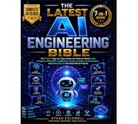 THE LATEST AI ENGINEERING BIBLE: The 7-in-1 Step-by-Step Hands-On Guide to Master LLMs, AI Agents, RAG, MCP, LangGraph, CrewAI, AutoGen, AI Automation, and Enterprise AI with Real-World Projects