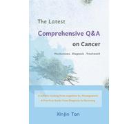The Latest Comprehensive Q&A on Cancer: Mechanisms . Diagnosis . Treatment