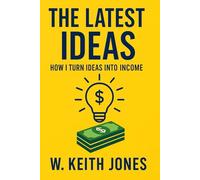 The latest Ideas: How I turn Ideas Into Income: Wealth Systems so a new series the leaders of this book series is that cool