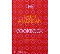 Virgilio Martinez – The Latin American Cookbook – Phaidon Press