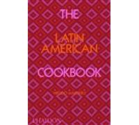 THE LATIN AMERICAN COOKBOOK
