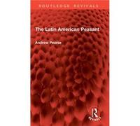 The Latin American Peasant - Andrew Pearse - Taylor amp Francis Ltd - Livre en Anglais - Hardback Andrew PearseAndrew Pearse (Auteur)