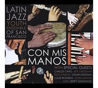 The Latin Jazz Youth Ensemble of San Francisco - Con Mis Manos