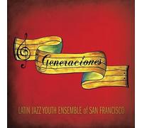 The Latin Jazz Youth Ensemble of San Francisco - Generaciones