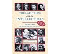 The Latin Mass And The Intellectuals