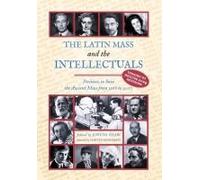 The Latin Mass And The Intellectuals