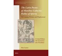 The Latin Poems Of Manilius Cabacius Rallus Of Sparta. On Longing, Fortune, And Displacement