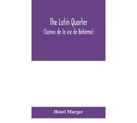 The Latin Quarter (Scènes De La Vie De Bohème)