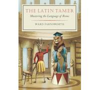 The Latin Tamer: Mastering the Language of Rome