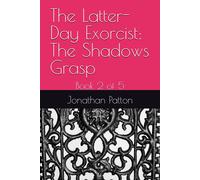 The Latter-Day Exorcist: The Shadows Grasp: Book 2 Of 5
