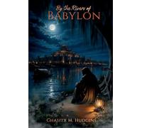 The Latter Days: By the Rivers of Babylon