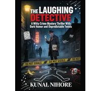 The Laughing Detective: Solving Tragedy with Wit, Humor, and a Touch of Chaos