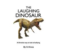 The Laughing Dinosaur: A Christian Way To Look At Bullying