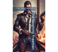 The Laughing Freeman: From Predator To Protector